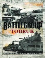 Battlegroup: Tobruk - A Wargaming Supplement for the...