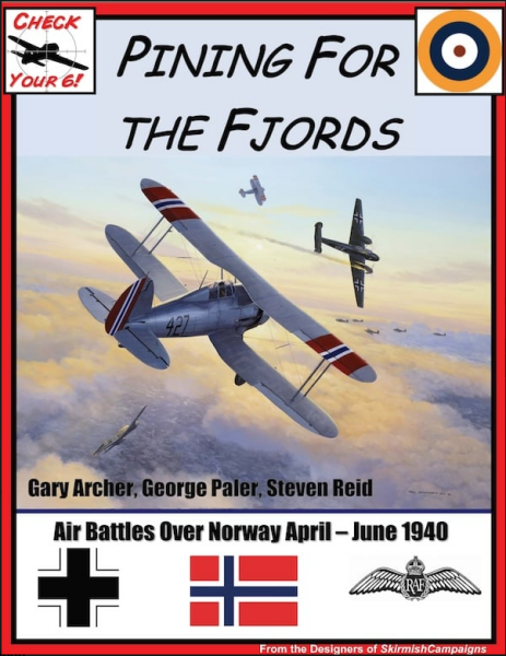 Check Your 6!: Pining for the Fjords - Air Battles Over Norway April-June 1940