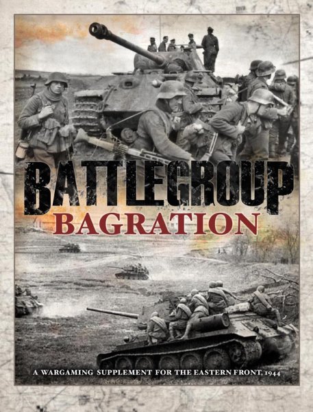 Battlegroup Bagration: A Wargaming Supplement for the Eastern Front, 1944 (Hardcover) - Limited